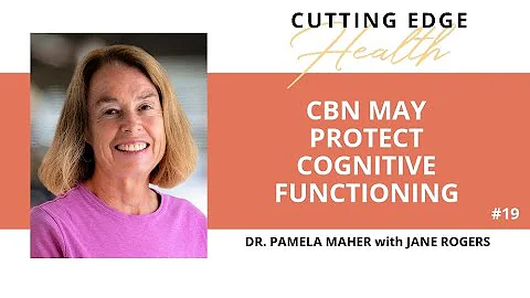#19 Dr. Pam Maher - CBN from Cannabis May Protect ...
