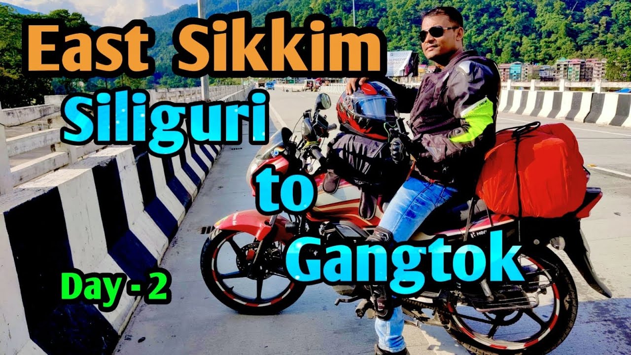 East Sikkim tour plan Siliguri to Gangtok East Sikkim by bike Siliguri to Gangtok Gangtok Mg Marg