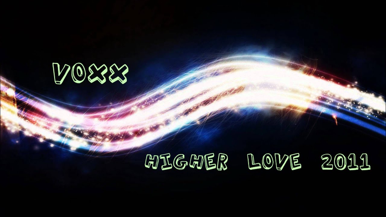 Voxx - Higher Love 2011