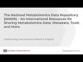 The National Metabolomics Data Repository (NMDR)