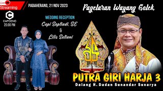 🔴 Live Putra Giriharja 3 Dalang Dadan Sunandar S | Wedding Cepi \u0026 Lilis | Padaherang, 21 Nov 2023