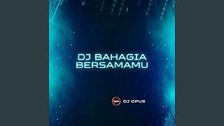 DJ Bahagia Bersamamu