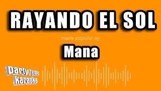 Video thumbnail of "Mana - Rayando El Sol (Versión Karaoke)"