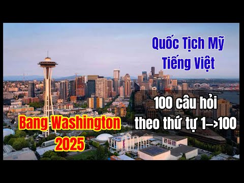 Bang WASHINGTON 100 Câu Hỏi Thi Quốc Tịch Mỹ Bằng Tiếng Việt