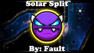 Geometry Dash 2.11 | Solar Split 100% | Easy Demon | By: Fault
