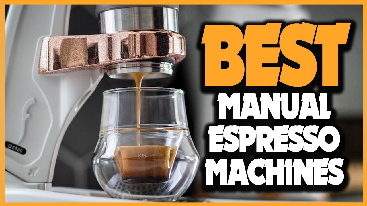 The 5 Best Manual Espresso Machines [My Favorite + Top 5]