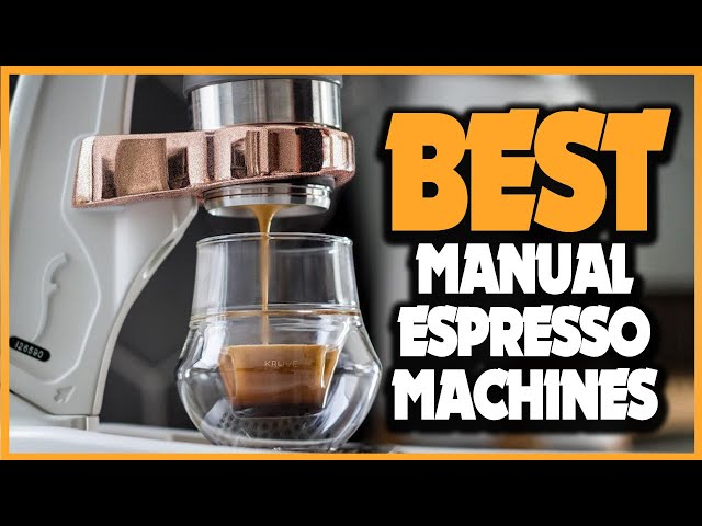 Top 5 Best Manual Espresso Machine 2021 