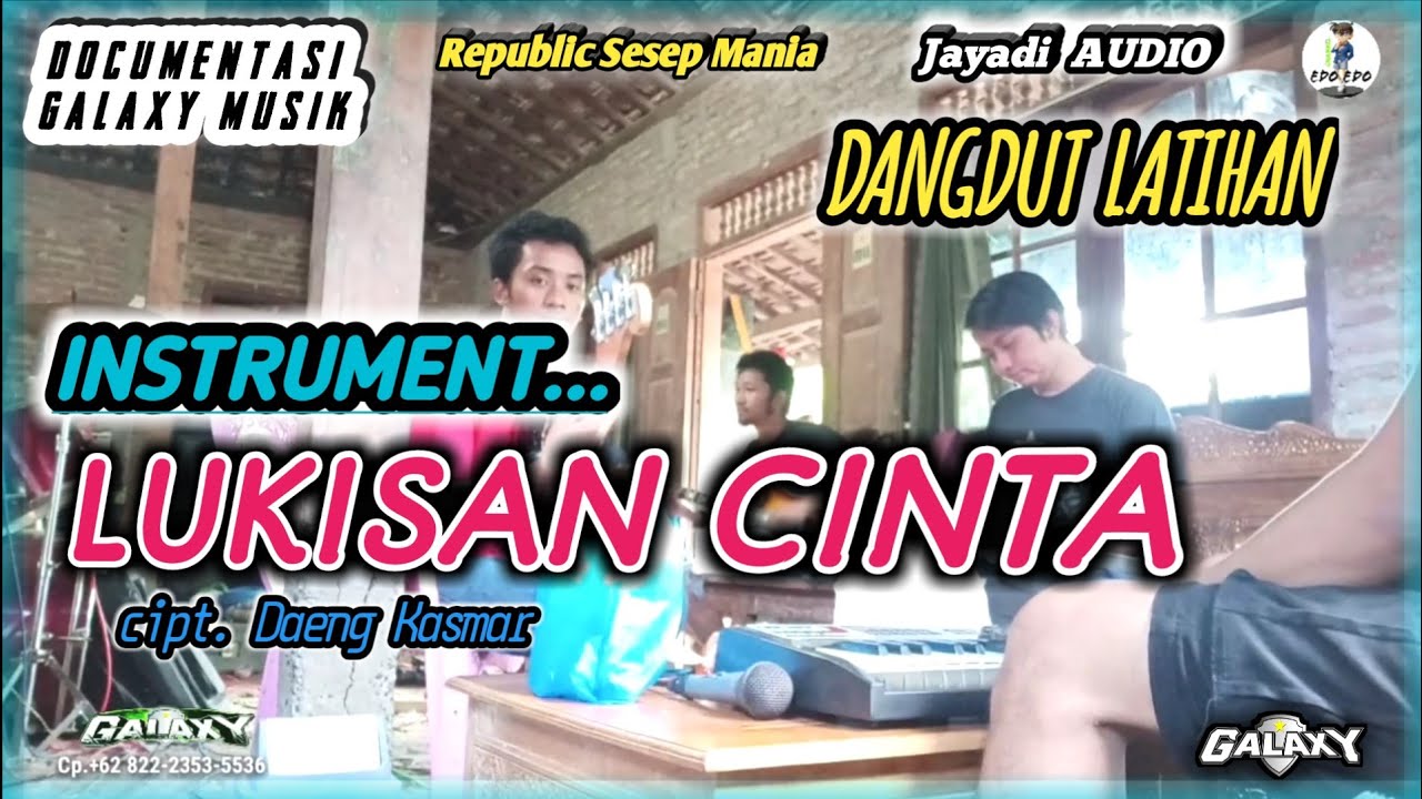 LUKISAN CINTA INSTRUMEN DANGDUT LATIHAN GALAXY MUSIK LUKISAN CINTA INSTRUMEN DANGDUT LATIHAN GALAXY MUSIK