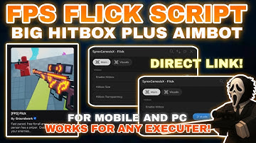[FPS]🎯Flick Script Pastebin **NO KEY** HITBOX Aimbot Head | ESP Name Box | No Collision💥