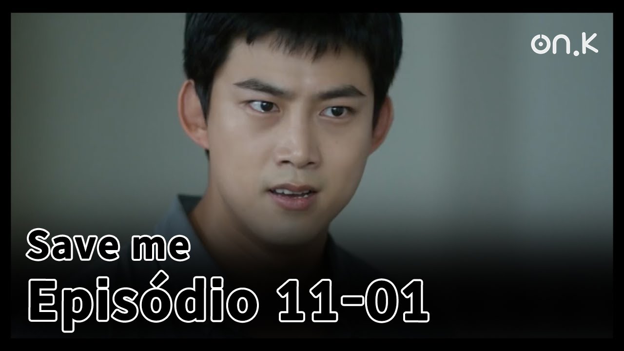 [#Saveme] (CC) Ep.11 - 01 | A bagunça que o pai político e o líder da ...