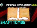 Western Mexican Shaft Tombs.