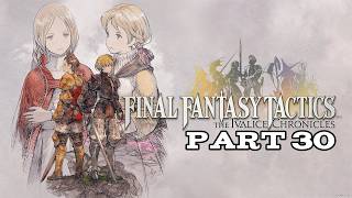 Final Fantasy Tactics: Ivalice Chronicles - Tactician Part 30 @CarNage64SR