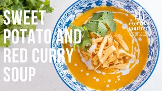 Sweet Potato and Red Curry Soup | EG13 Ep20
