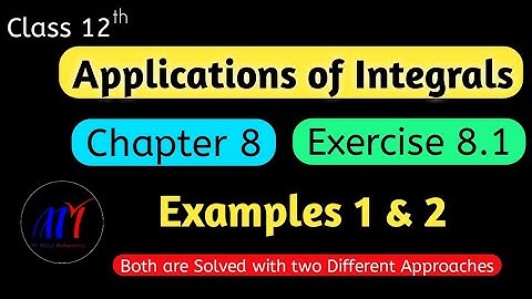 Chapter 8 Ex 8.1 ( Examples 1 & 2 ) Applications of Integrals Class 12 Maths || NCERT Solutions