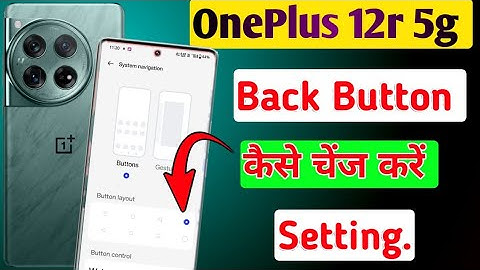 OnePlus 12r 5g me back button change kaise kare/how to system nevigation change in oneplus 12r 5g