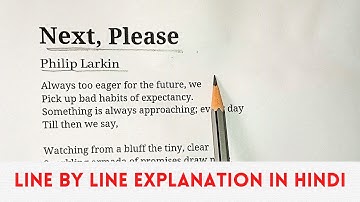 Next, Please - Philip Larkin (Hindi Explanation) summary and analysis of "next, please"