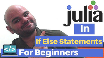 Julia Programming Language(julialang)  For Beginners: If Else Statements