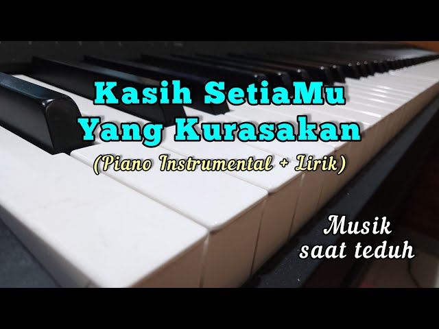 Kasih SetiaMu Yang ku Rasakan - Piano Instrumental + Lirik. class=
