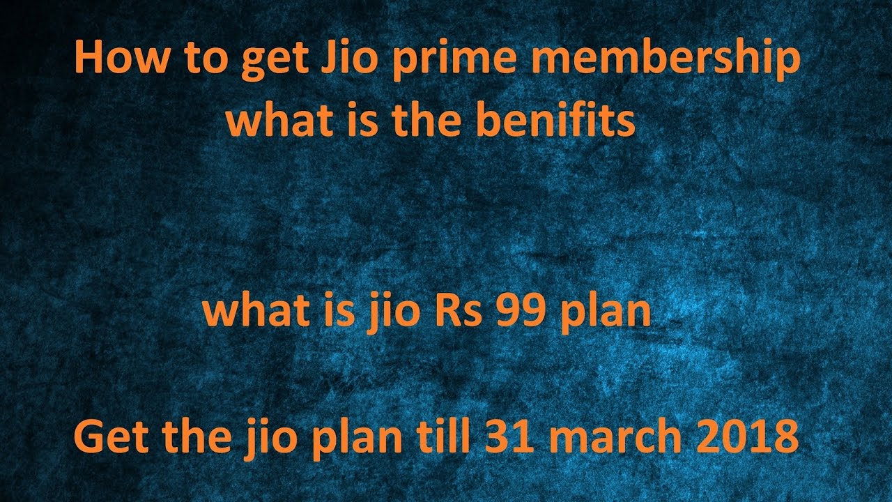 Jio Prime Membership Program Things You Need to Know rs 99 plan validity till 31 march 2018