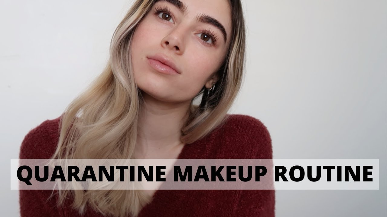 QUARANTINE MAKEUP ROUTINE