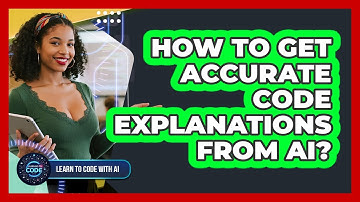 How To Get Accurate Code Explanations From AI?