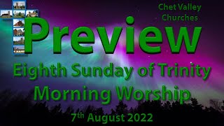 Chet Valley Morning Worship for the Eighth Sunday of Trinity 7th August 2022 - Preview