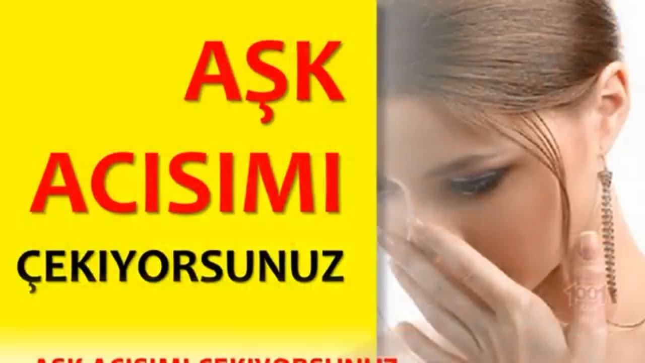 Aşk Acısı mı Çekiyorsunuz Aşk Acısı mı Çekiyorsunuz
