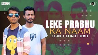Leke Prabhu Ka Naam | Tiger 3 | Remix | DJ ARH X DJ OJIT | Arijit Singh | Salman Khan & Katrina Kaif