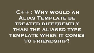 C++ : Why would an Alias Template be treated differently than the aliased type template when it come Profile