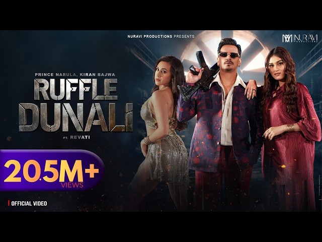Ruffle Dunali (Official Video) | Prince Narula | Kiran Bajwa Ft. Revati | NURAVI PRODUCTIONS