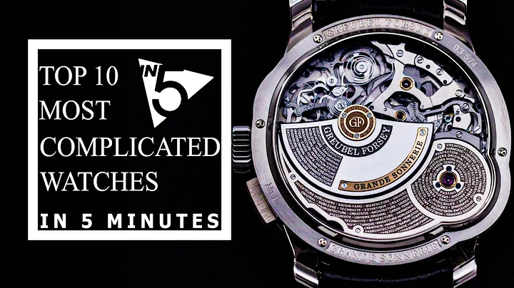 In 5 Minutes: Top 10 Most Complicated Watches Ever Made