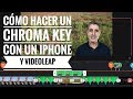 Cómo hacer un Chroma Key o pantalla verde con un iPhone y Videoleap