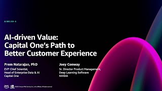AWS re:Invent 2024 - AI-driven value: Capital One's path to better customer experience (AIM130)