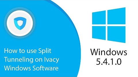 How to use Split Tunneling on Ivacy Windows Software
