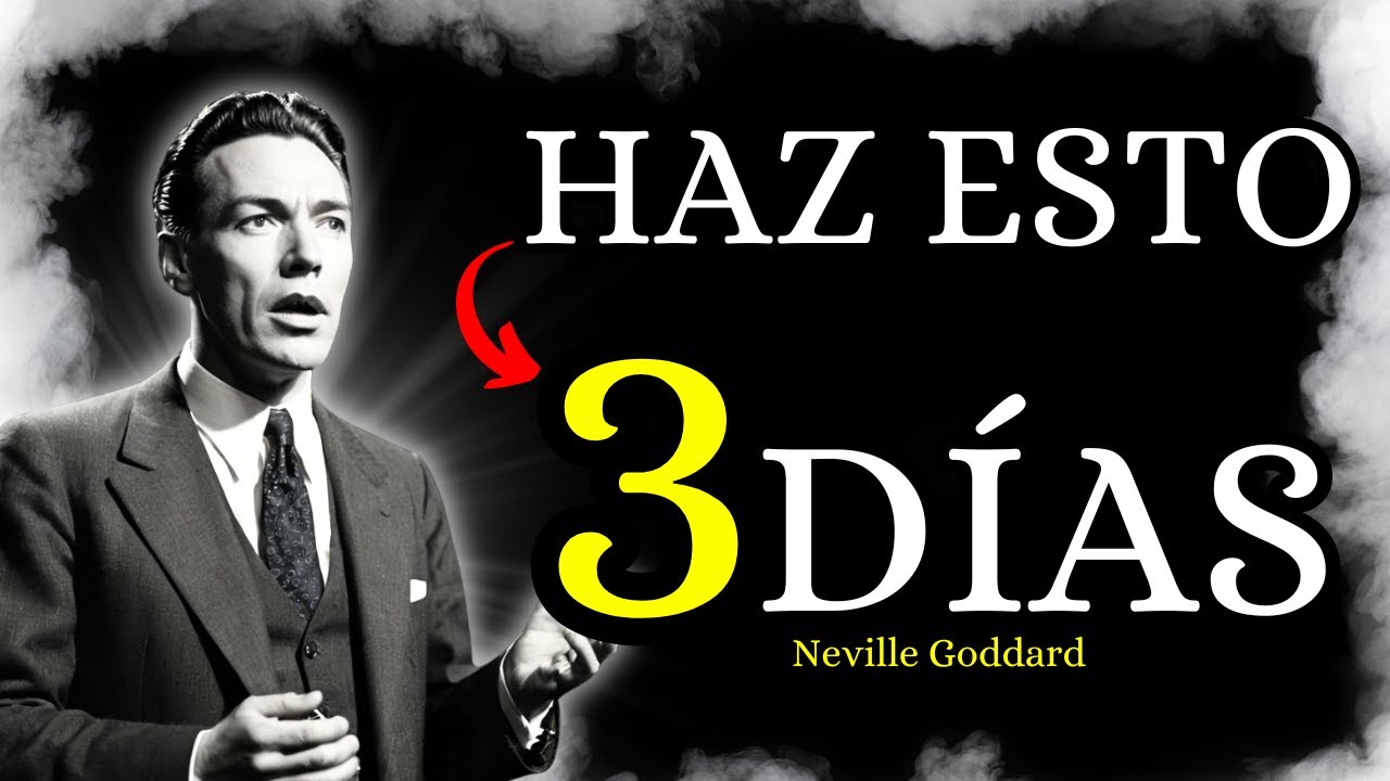 Neville Goddard - Háblate Así Durante 3 Días y Tu Vida Cambiará
