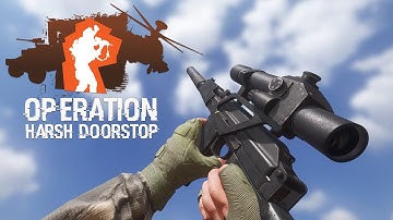Operation Harsh Doorstop - All Weapons