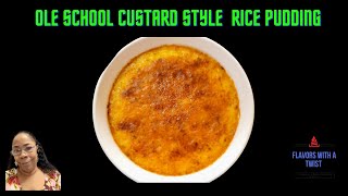 OLD SCHOOL CUSTARD STYLE RICE PUDDING