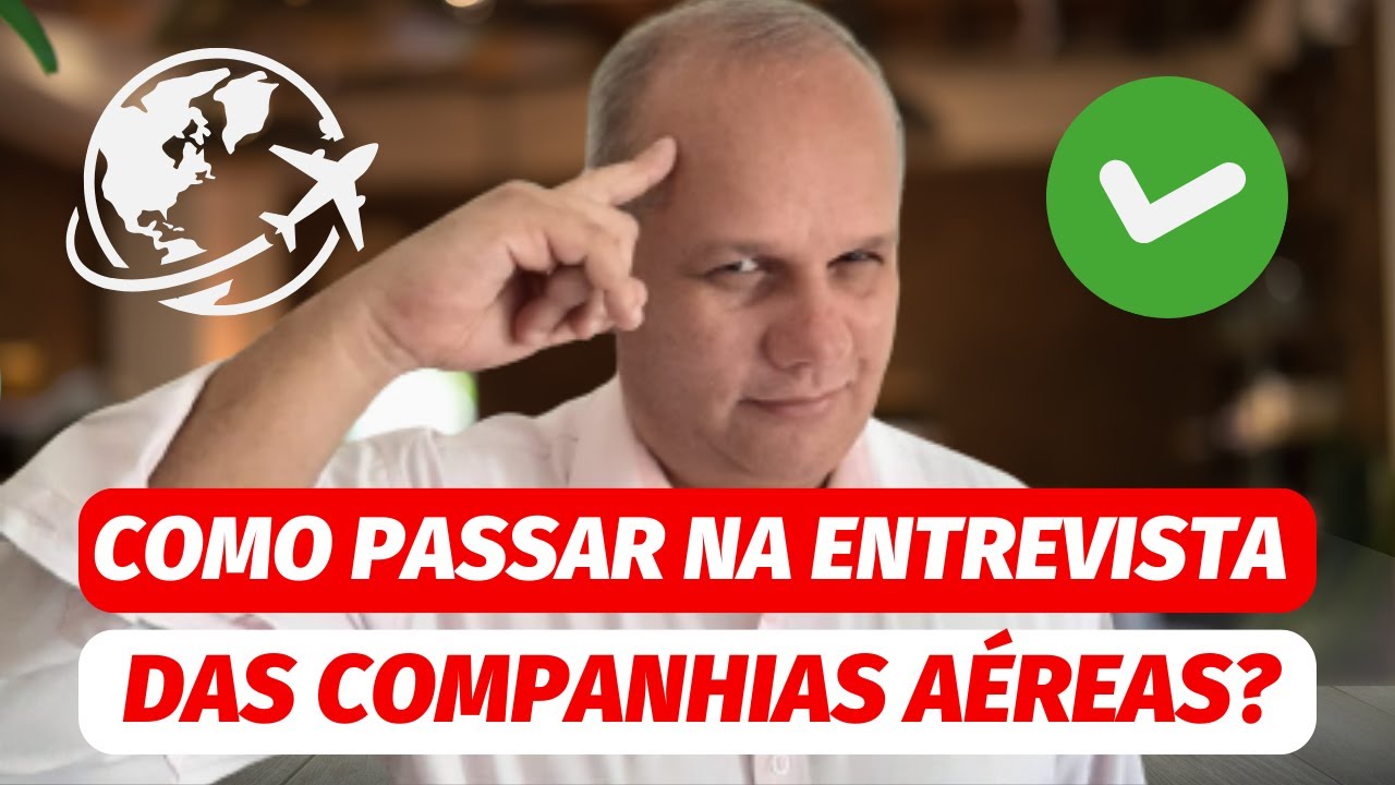 Entrevista Companhias Aéreas: 4 Dicas que SEMPRE te Aprova!