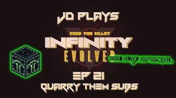 Quarry them Subs Cont. - FTB Infinity Evolved Let