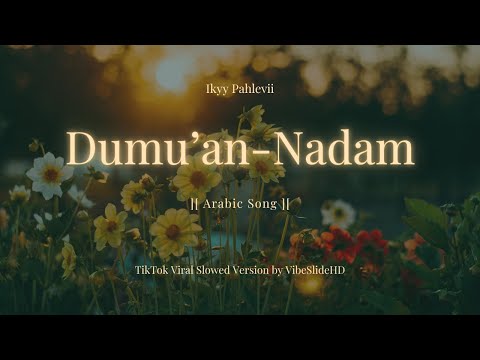 Dumu An Nadam Ikyy Pahlevii Arabic Song Viral TikTok Slowed Version By VibeSlideHD
