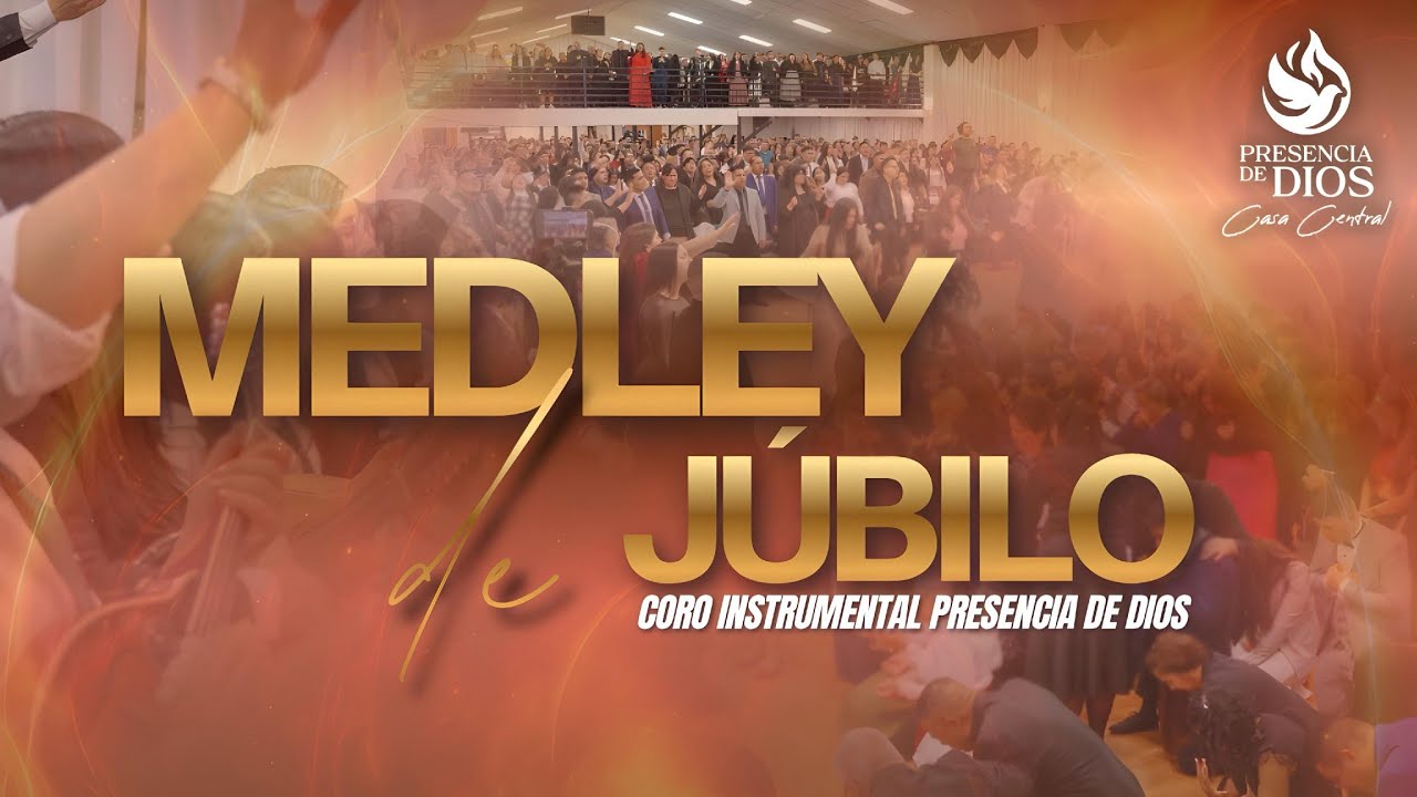 MEDLEY DE JÚBILO - CORO PRESENCIA DE DIOS