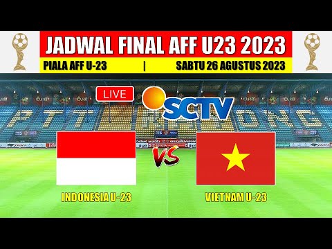 Jadwal Final Piala AFF U23 2023   INDONESIA vs VIETNAM   AFF U23 Live SCTV