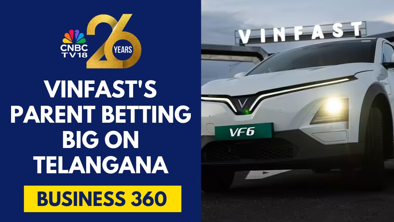 VinFast's Parent VinGroup To Invest $3 Bn In Telangana Across Sectors | CNBC TV18