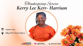 Service of Thanksgiving for the life of Kerry Lee Kerr - Harrison