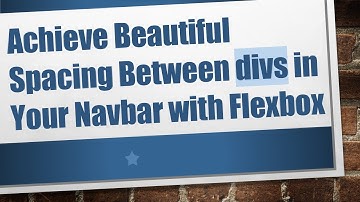 Achieve Beautiful Spacing Between divs in Your Navbar with Flexbox