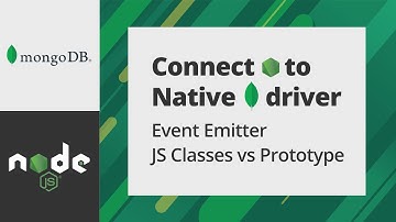 Connect NodeJS API to native MongoDB driver with event emitter and JavaScript classes vs prototype