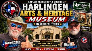 Exploring the Harlingen Arts & Heritage Museum in Harlingen Texas | Lone Star Rider