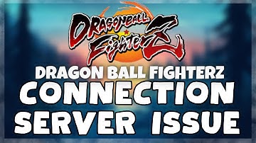 How to FIX Dragon Ball Fighterz Connection / Server Error Issue (2023)