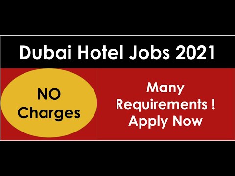 Dubai Hotel jobs 2021 ! Apply Now ! Many requirements !