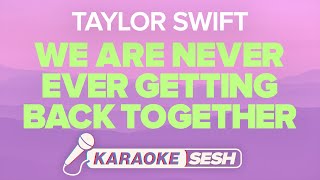 Taylor Swift - We Are Never Ever Getting Back Together (Karaoke)